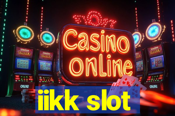 iikk slot